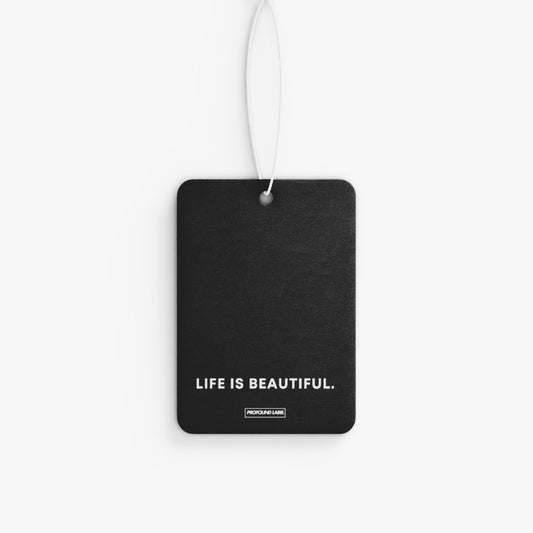 LIFE IS BEAUTIFUL CAR FRESHENER