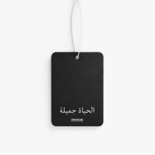 LIFE IS BEAUTIFUL ARABIC CAR FRESHENER