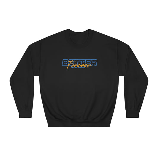 BETTER MOVEMENT FOREVER CREWNECK SWEATSHIRT